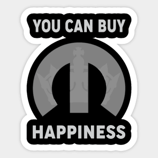 You can buy happiness Sticker